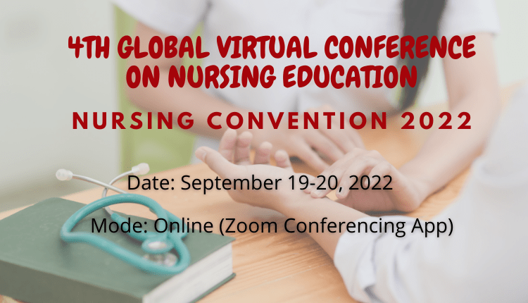 4th Global Virtual Conference on Nursing Education (Nursing Convention 2022)
